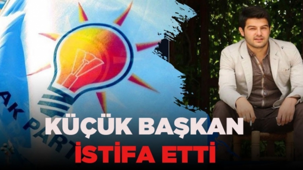 KÜÇÜK BAŞKAN İSTİFA ETTİ