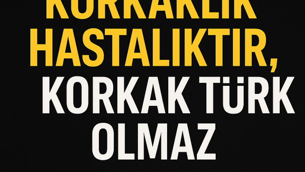İbrahim Murat Gündüz: “Korkak Türk Olmaz, Türk Korkak Olmaz!”